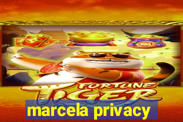 marcela privacy